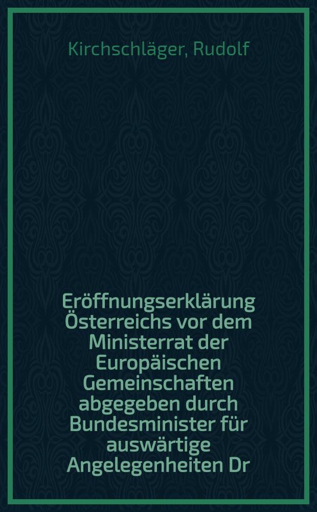 Eröffnungserklärung Österreichs vor dem Ministerrat der Europäischen Gemeinschaften abgegeben durch Bundesminister für auswärtige Angelegenheiten Dr. Rudolf Kirchschläger in Brüssel am 10. November 1970