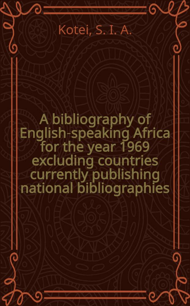 A bibliography of English-speaking Africa for the year 1969 excluding countries currently publishing national bibliographies