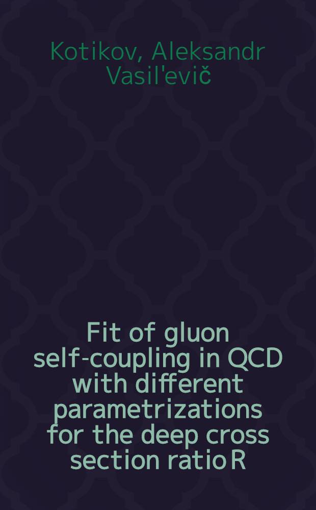Fit of gluon self-coupling in QCD with different parametrizations for the deep cross section ratio R=σ_L/σ_T
