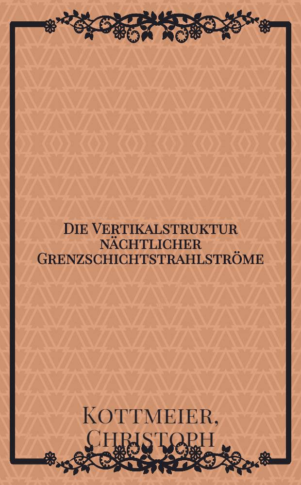 Die Vertikalstruktur nächtlicher Grenzschichtstrahlströme