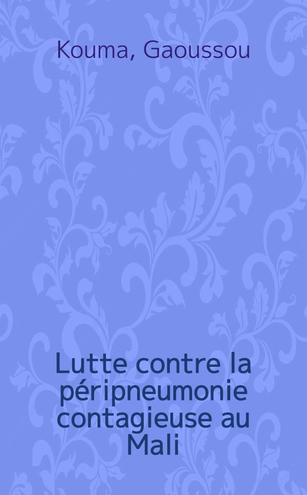 Lutte contre la péripneumonie contagieuse au Mali : Plan en vue de son éradication