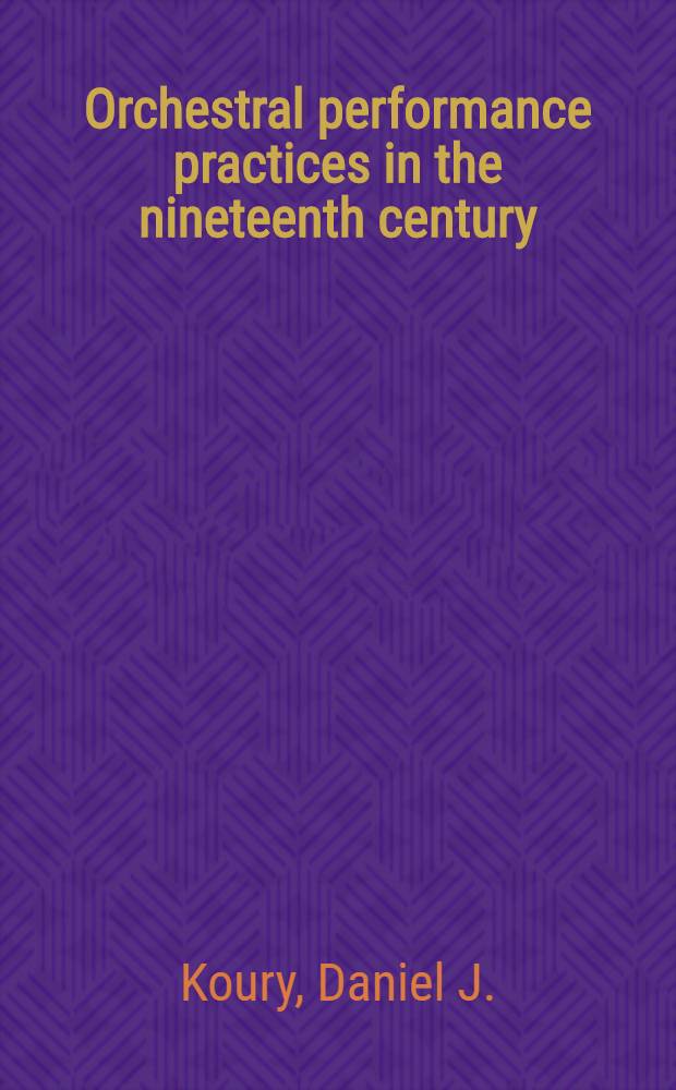 Orchestral performance practices in the nineteenth century : Size, proportions, a. seating