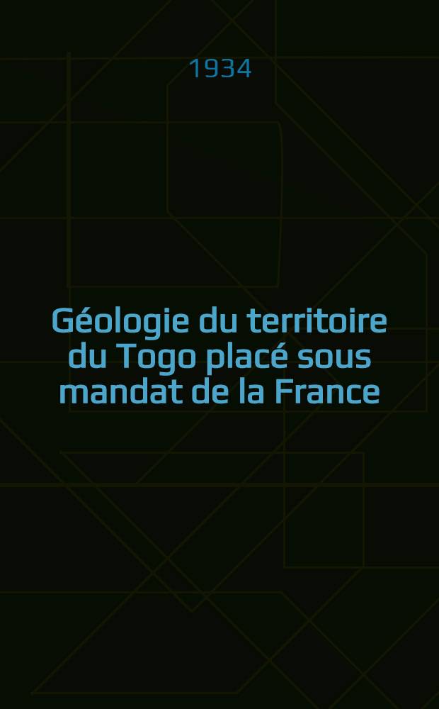 Géologie du territoire du Togo placé sous mandat de la France