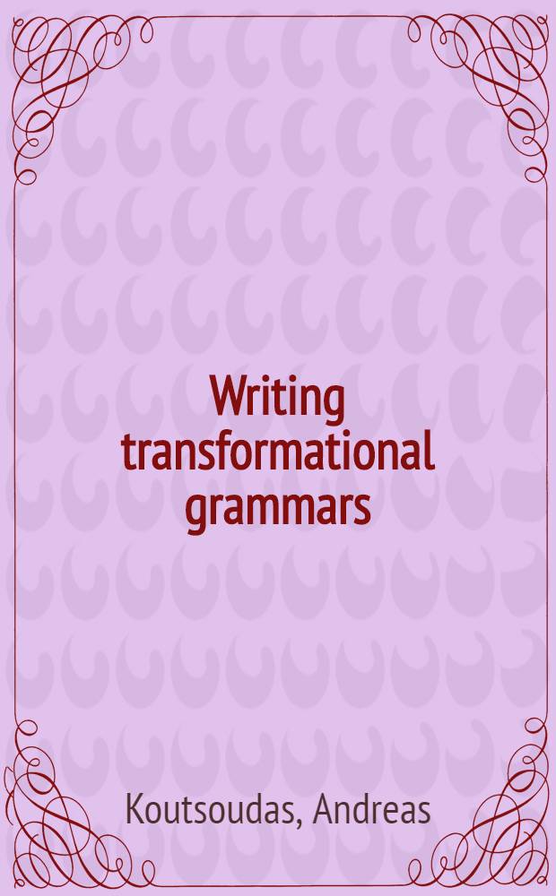 Writing transformational grammars : An introduction
