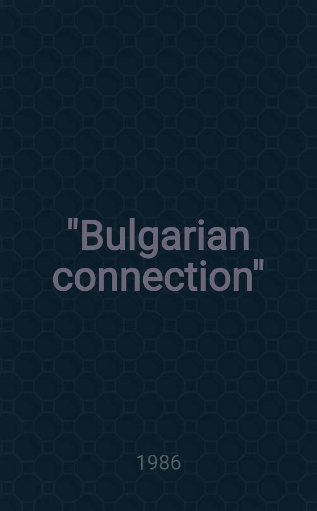 "Bulgarian connection" : CIA & co. : On the outcome of the Antonov trial