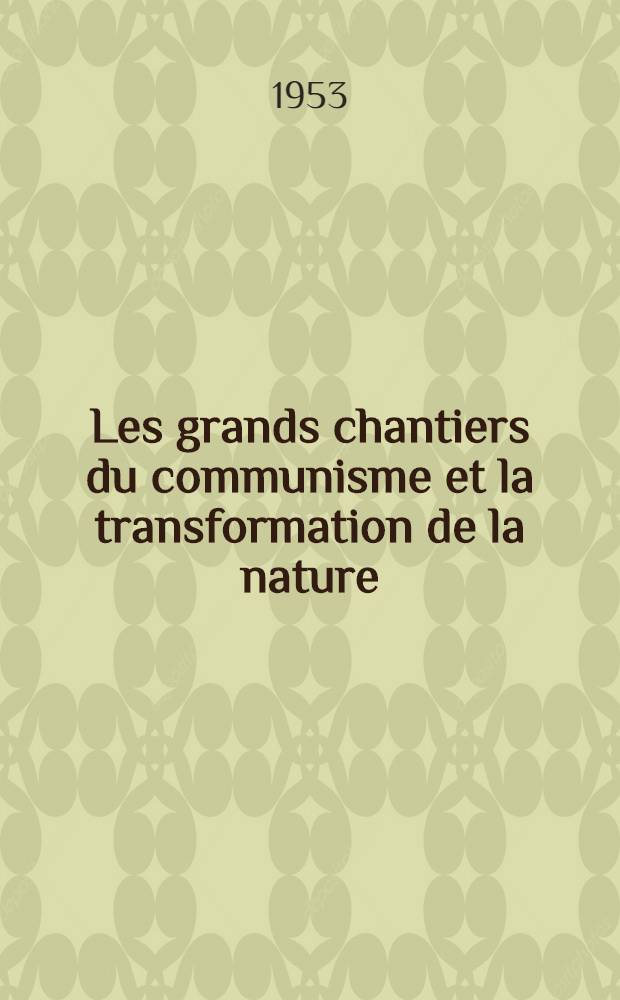 Les grands chantiers du communisme et la transformation de la nature