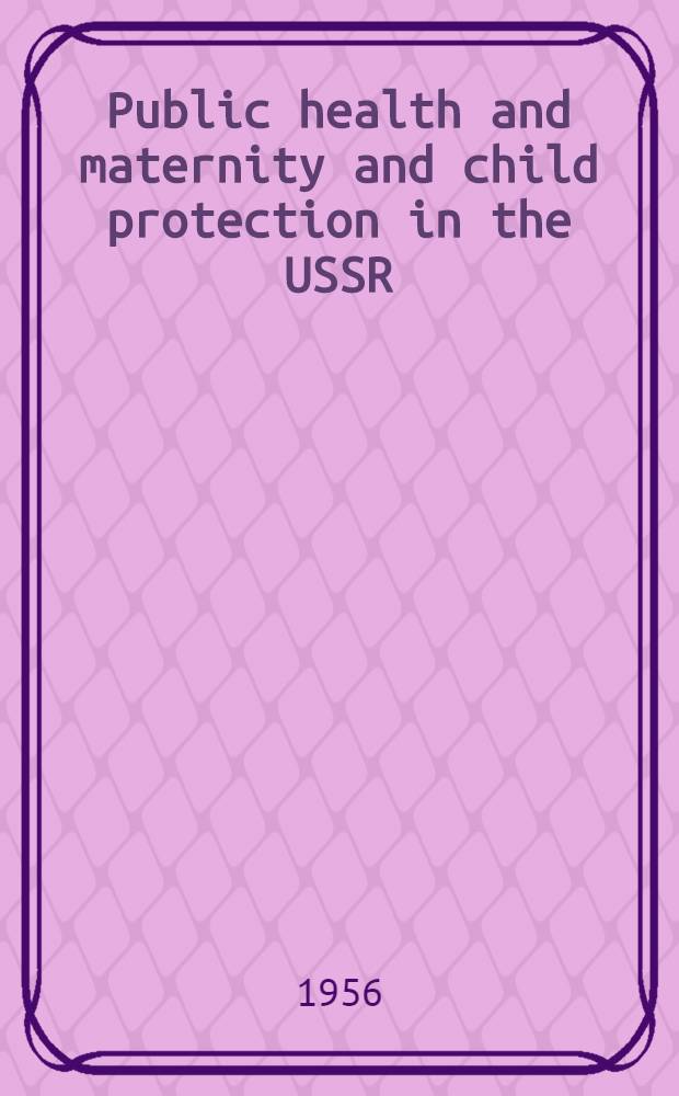 Public health and maternity and child protection in the USSR