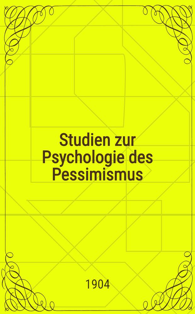 Studien zur Psychologie des Pessimismus
