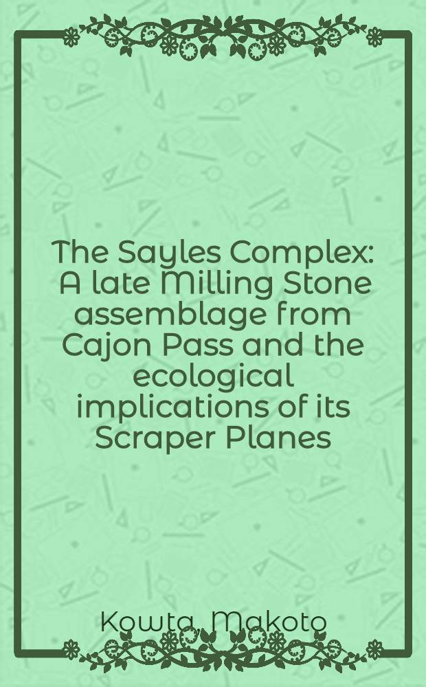 The Sayles Complex : A late Milling Stone assemblage from Cajon Pass and the ecological implications of its Scraper Planes
