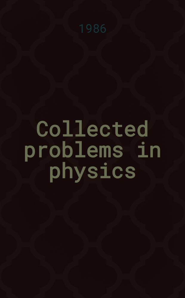 Collected problems in physics