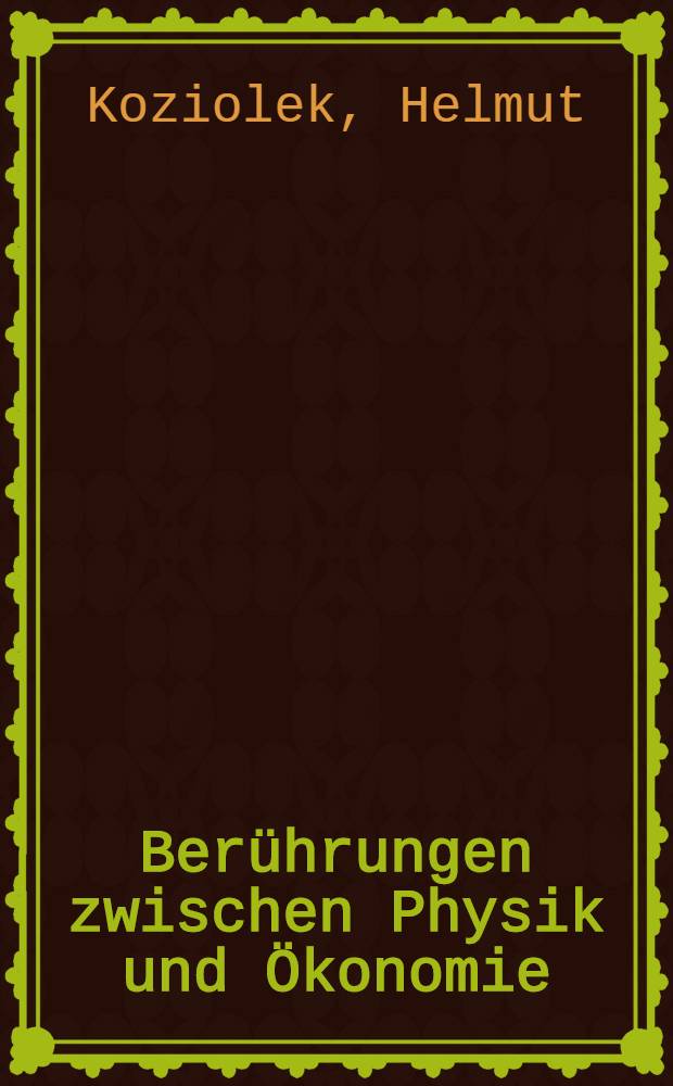 Ber&uuml;hrungen zwischen Physik und &Ouml;konomie