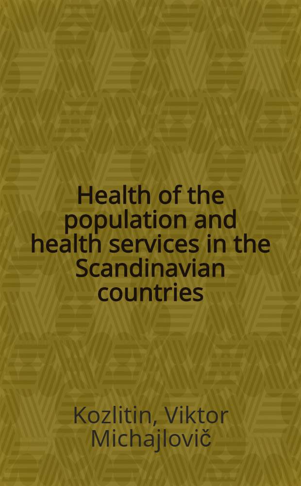 Health of the population and health services in the Scandinavian countries