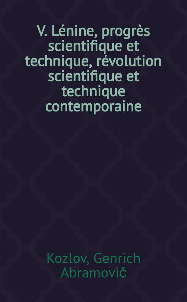 V. Lénine, progrès scientifique et technique, révolution scientifique et technique contemporaine