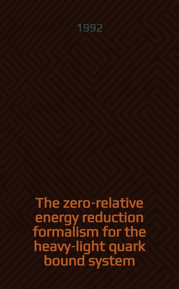 The zero-relative energy reduction formalism for the heavy-light quark bound system