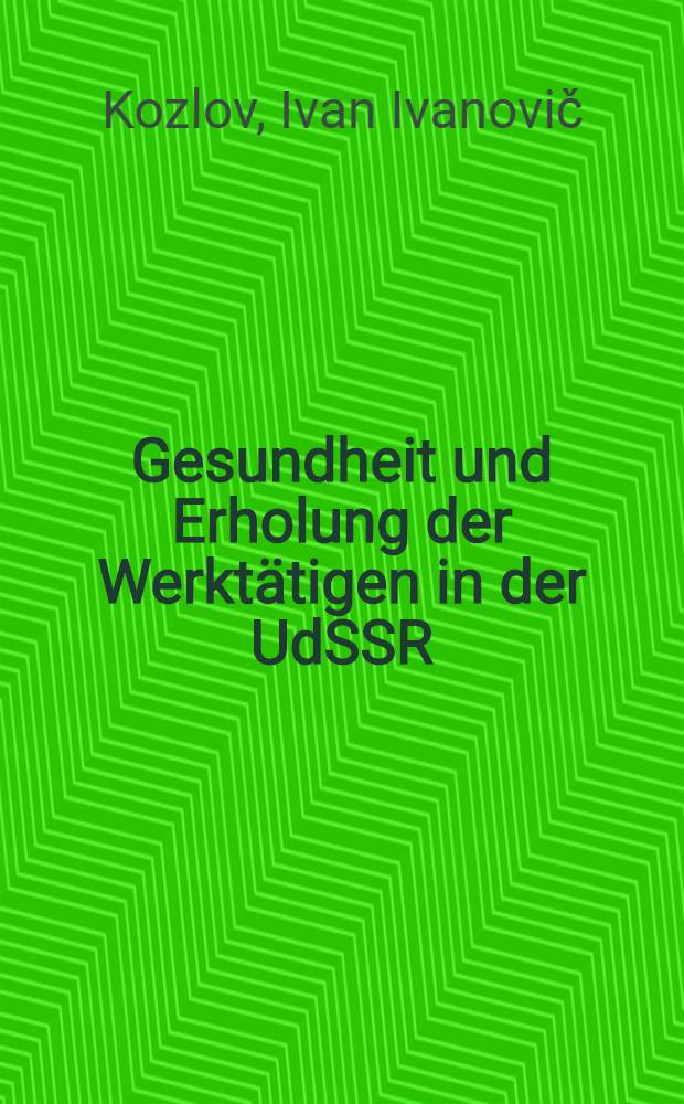 Gesundheit und Erholung der Werktätigen in der UdSSR