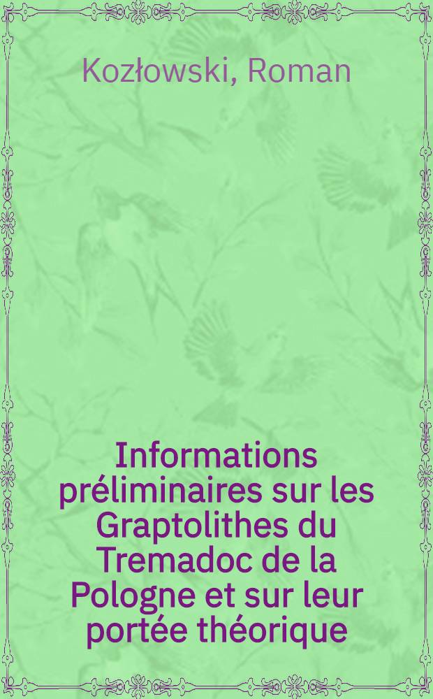 Informations préliminaires sur les Graptolithes du Tremadoc de la Pologne et sur leur portée théorique