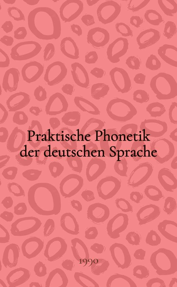 Praktische Phonetik der deutschen Sprache : Учеб. пособие для студентов пед. ин-тов по специальности "Иностр. яз."