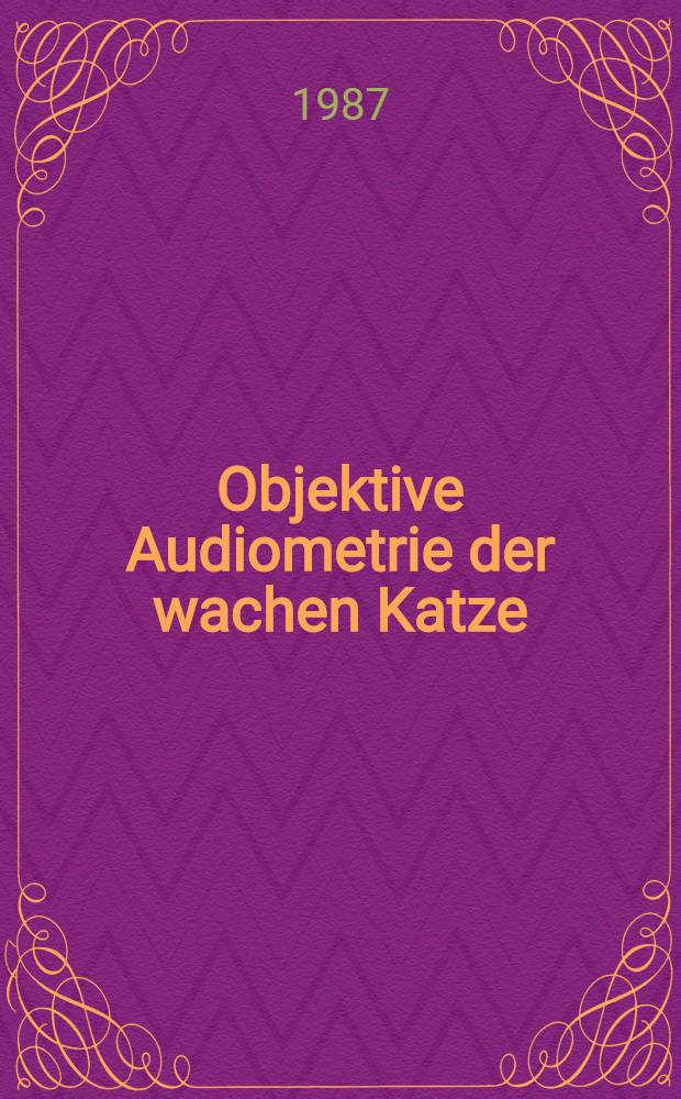 Objektive Audiometrie der wachen Katze : Inaug.-Diss
