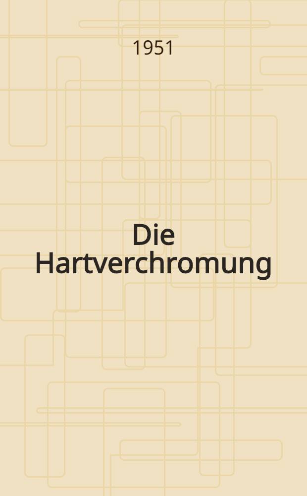Die Hartverchromung