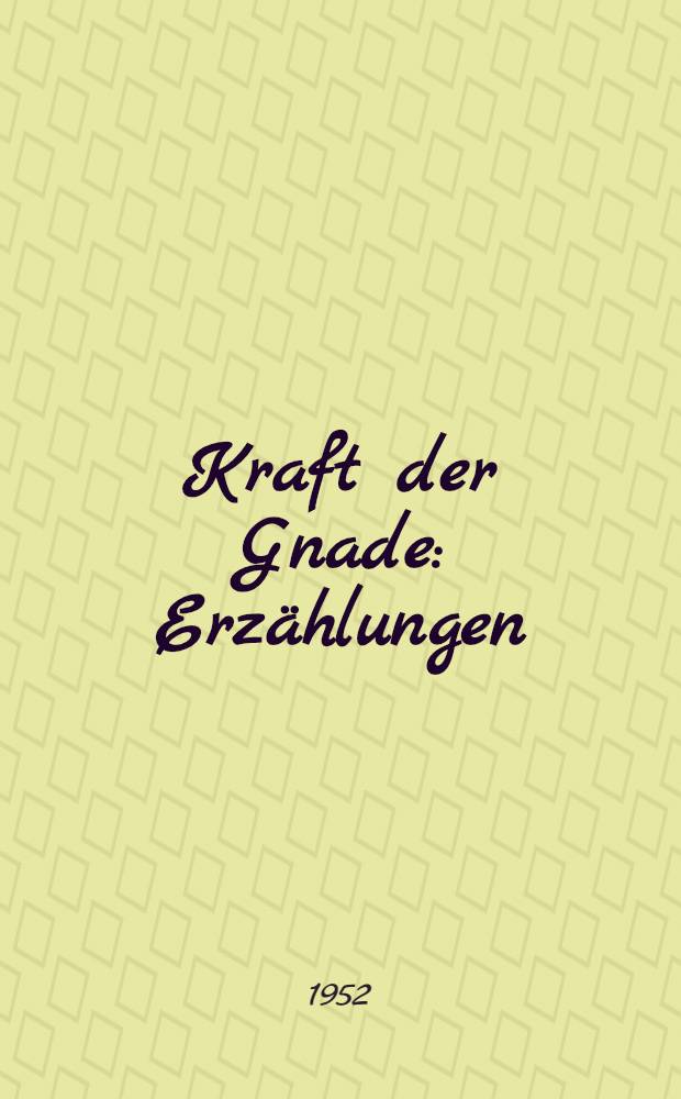 Kraft der Gnade : Erzählungen