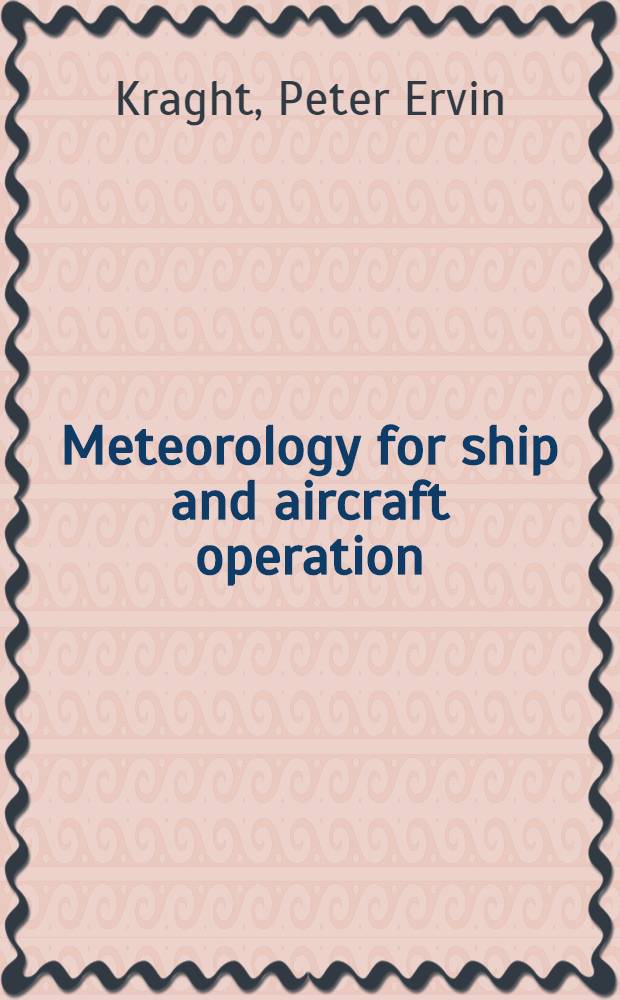 Meteorology for ship and aircraft operation