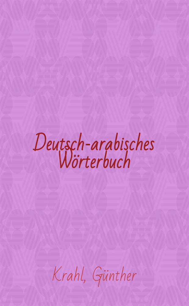 Deutsch-arabisches W&ouml;rterbuch