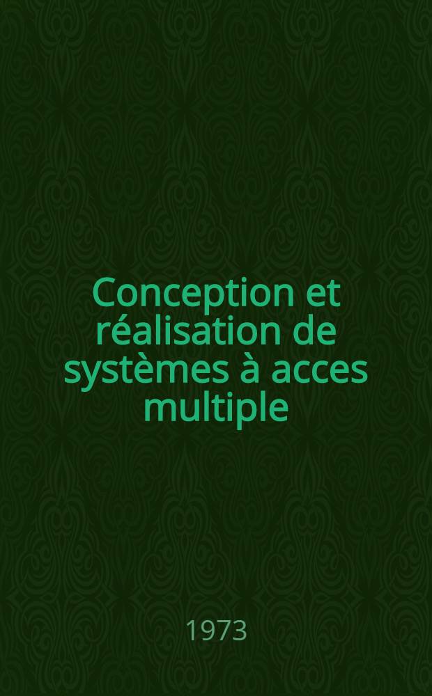 Conception et réalisation de systèmes à acces multiple: allocation des ressources : Thèse ... prés. à l'Univ. Paris VI