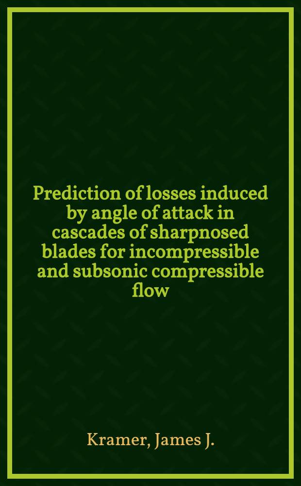 Prediction of losses induced by angle of attack in cascades of sharpnosed blades for incompressible and subsonic compressible flow