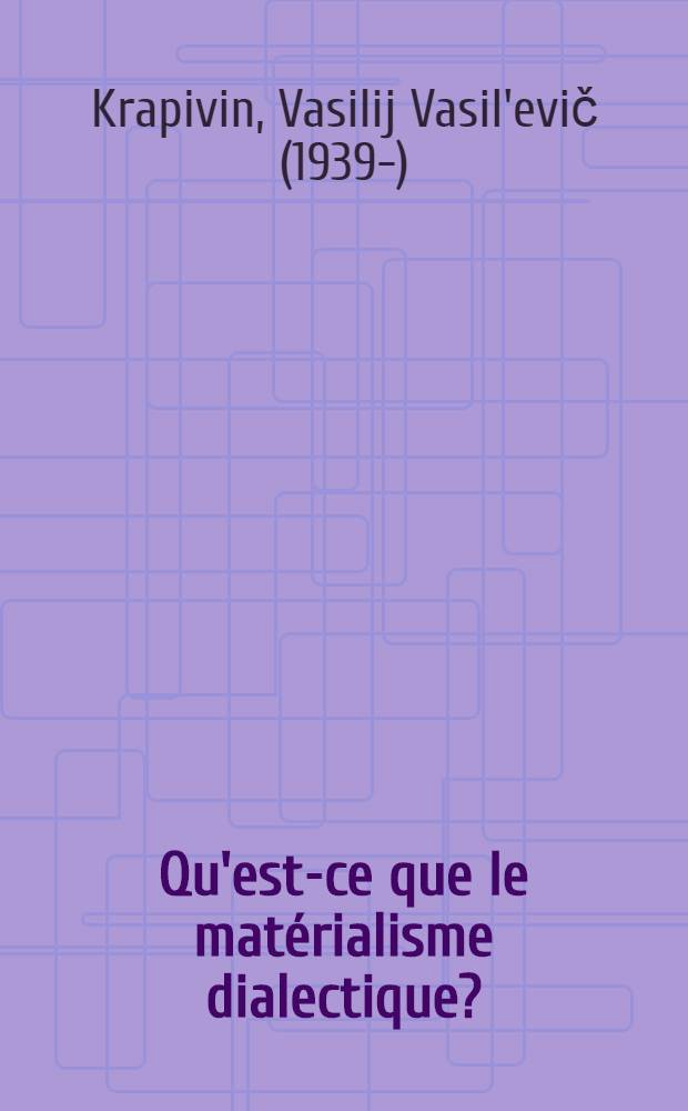 Qu'est-ce que le matérialisme dialectique?