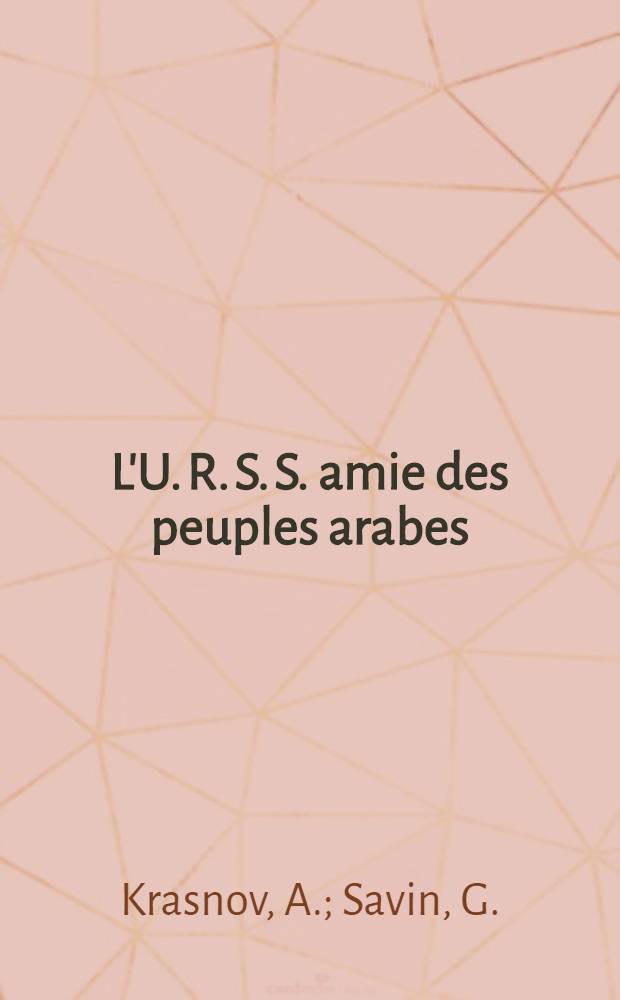 L'U. R. S. S. amie des peuples arabes
