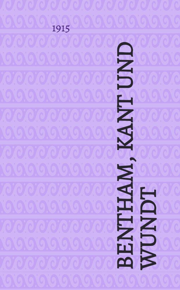 Bentham, Kant und Wundt