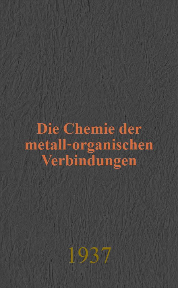 Die Chemie der metall-organischen Verbindungen