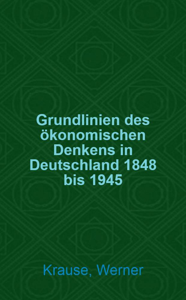 Grundlinien des ökonomischen Denkens in Deutschland 1848 bis 1945