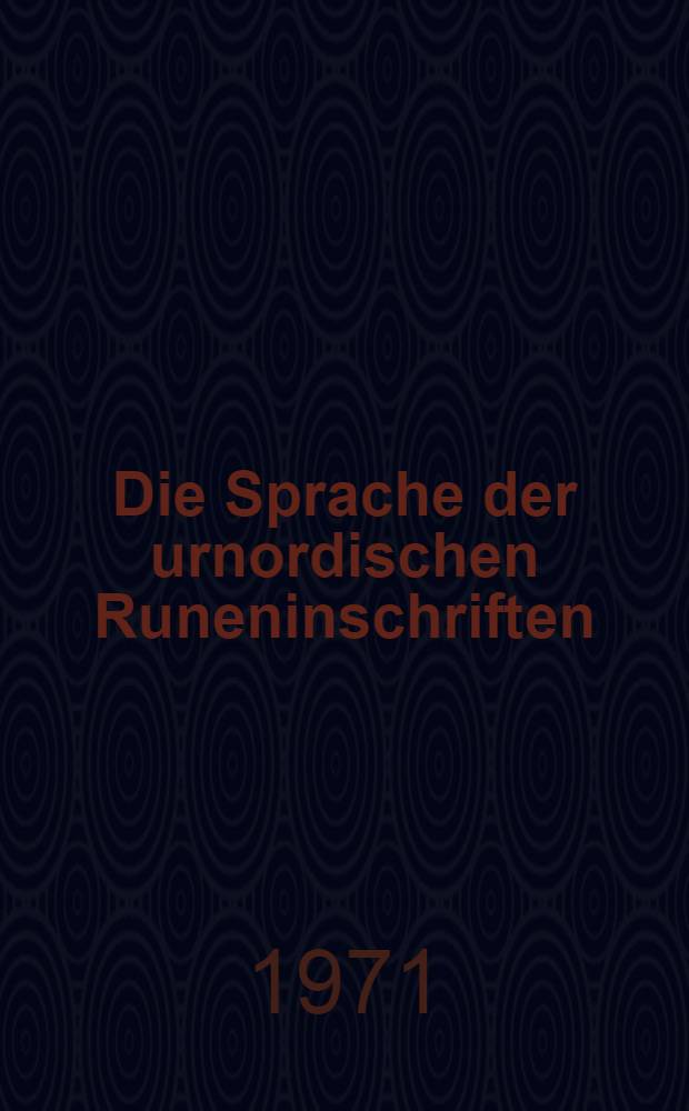 Die Sprache der urnordischen Runeninschriften