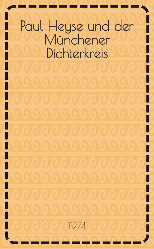 Paul Heyse und der Münchener Dichterkreis