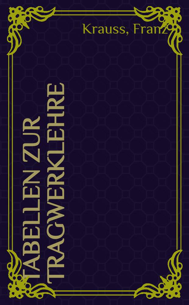 Tabellen zur Tragwerklehre