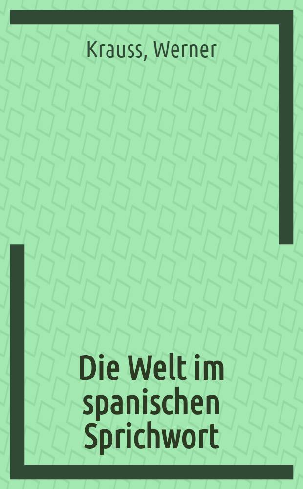 Die Welt im spanischen Sprichwort : Spanisch und Deutsch