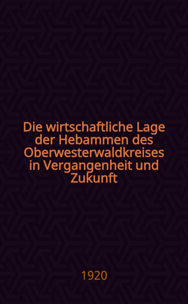 Die wirtschaftliche Lage der Hebammen des Oberwesterwaldkreises in Vergangenheit und Zukunft