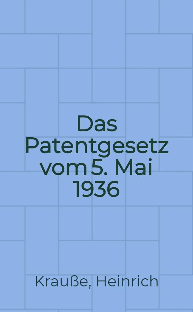 Das Patentgesetz vom 5. Mai 1936