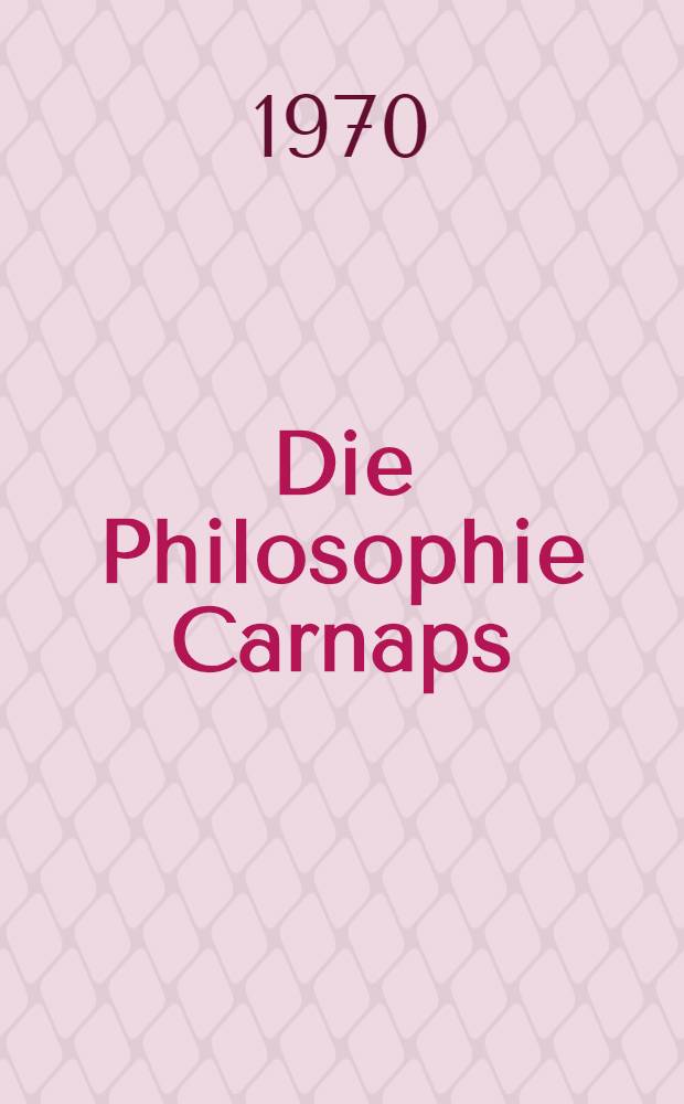 Die Philosophie Carnaps