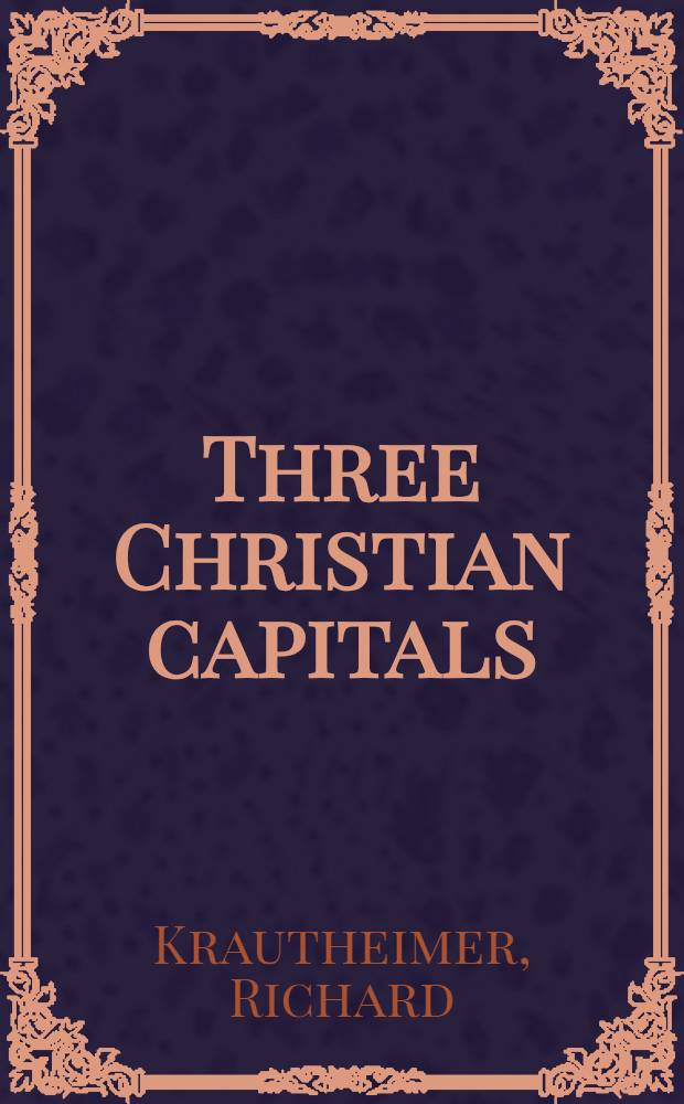 Three Christian capitals : Topography and politics