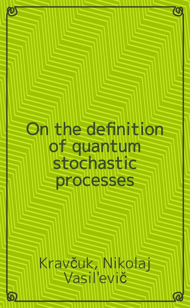 On the definition of quantum stochastic processes