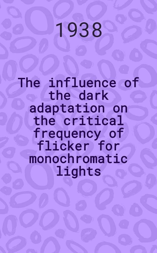 The influence of the dark adaptation on the critical frequency of flicker for monochromatic lights