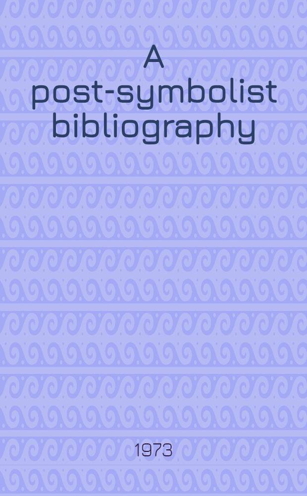 A post-symbolist bibliography