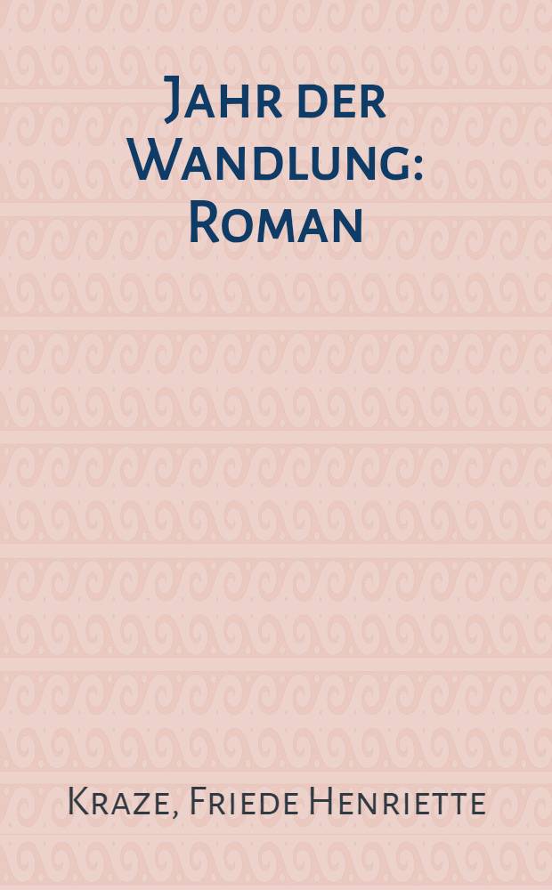 Jahr der Wandlung : Roman