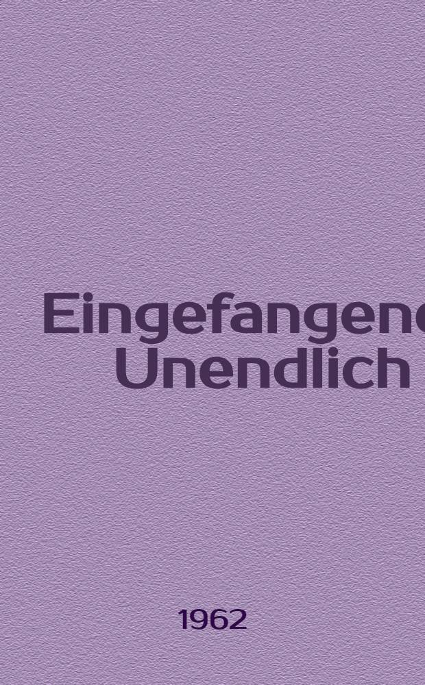 Eingefangenes Unendlich : Bekenntnis zur Geschichte der Mathematik