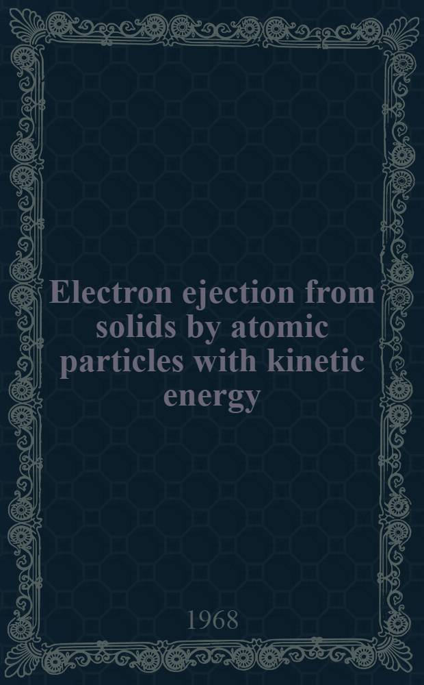 [Electron ejection from solids by atomic particles with kinetic energy