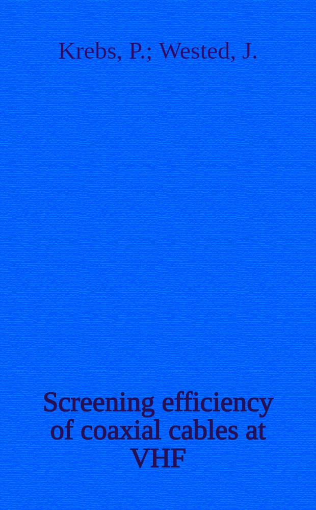 Screening efficiency of coaxial cables at VHF : A measuring method concerning electromagnetic coupling into coaxial cables from near-by lines at VHF and its theoretical background