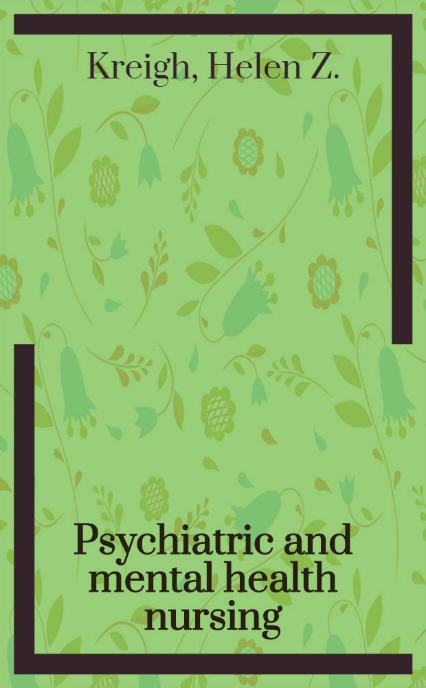 Psychiatric and mental health nursing : A commitment to care a. concern