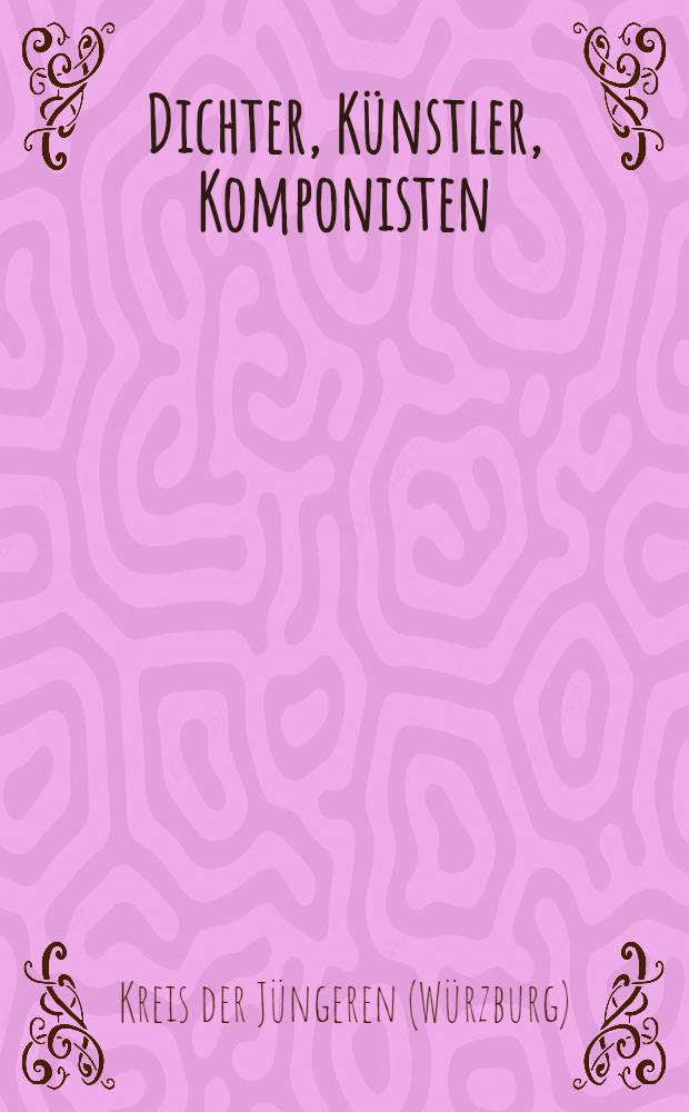 Dichter, Künstler, Komponisten